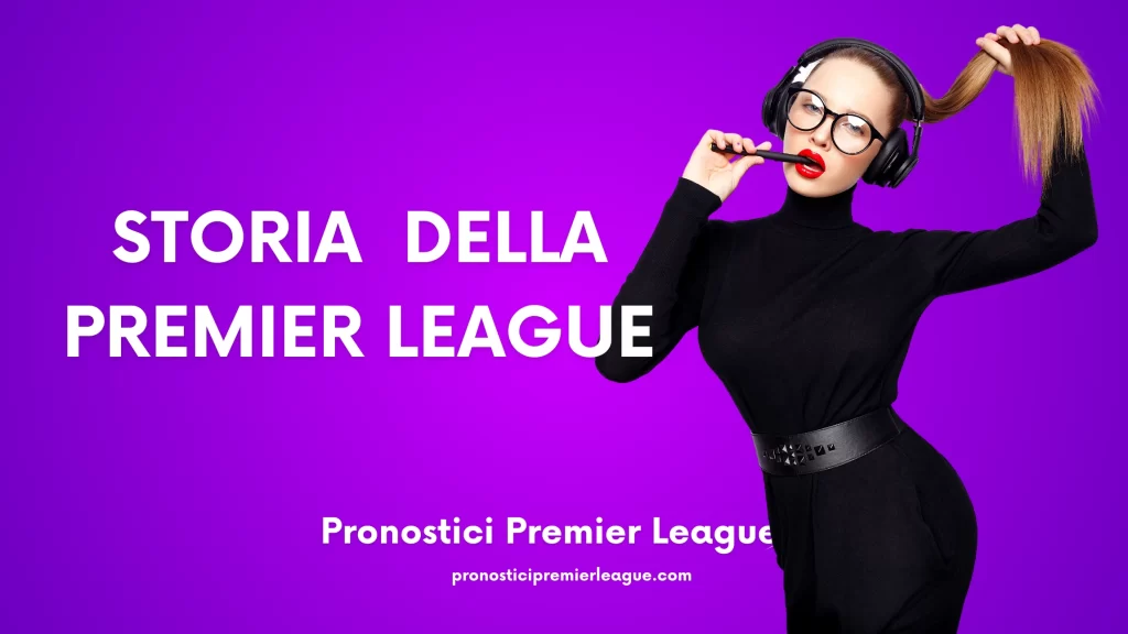 Storia pronostici della Premier League