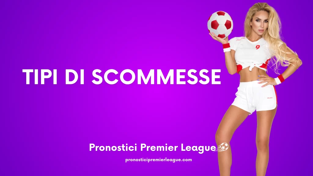 Tipi di scommesse online della Premier League